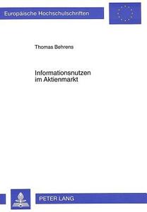 Informationsnutzen im Aktienmarkt di Thomas Behrens edito da Lang, Peter GmbH