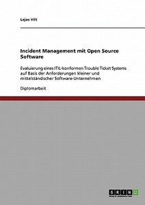 Incident Management mit Open Source Software di Lajos Vilt edito da GRIN Publishing