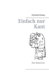 Einfach nur Kant di Eckehard Haase edito da Books on Demand
