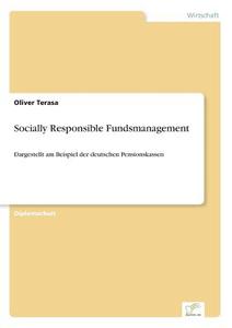 Socially Responsible Fundsmanagement di Oliver Terasa edito da Diplom.de