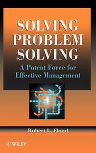 Solving Problem Solving di Robert L. Flood, Flood edito da John Wiley & Sons