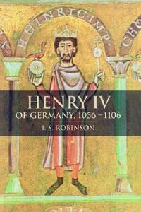 Henry IV of Germany 1056 1106 di I. S. Robinson edito da Cambridge University Press