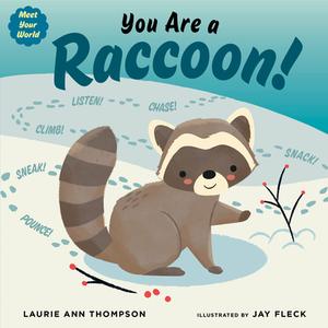 You Are A Raccoon! di Laurie Ann Thompson edito da Penguin Putnam Inc