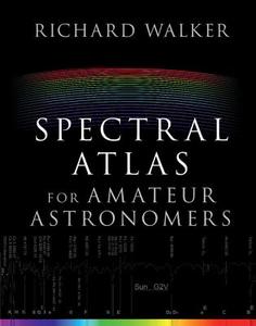 Spectral Atlas for Amateur Astronomers di Richard Walker edito da Cambridge University Press