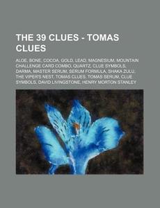 The 39 Clues - Tomas Clues: Aloe, Bone, di Source Wikia edito da Books LLC, Wiki Series