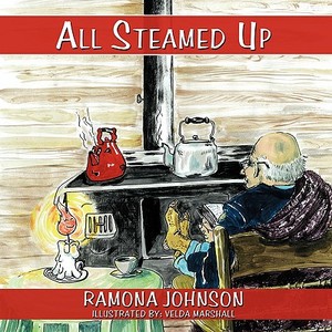 All Steamed Up di Ramona Johnson edito da AUTHORHOUSE