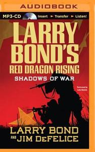 Shadows of War di Larry Bond, Jim DeFelice edito da Brilliance Audio