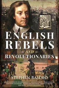 English Rebels And Revolutionaries di Basdeo edito da Pen & Sword Books Ltd