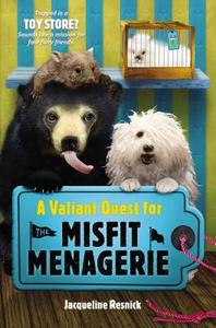 A Valiant Quest for the Misfit Menagerie di Jacqueline Resnick edito da Razorbill