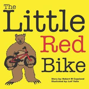 The Little Red Bike di Robert W. Copeland edito da Createspace Independent Publishing Platform