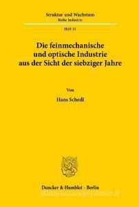 Die feinmechanische und optische Industrie di Hans Schedl edito da Duncker & Humblot