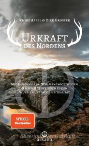 Urkraft des Nordens di Jennie Appel, Dirk Grosser edito da ARKANA Verlag
