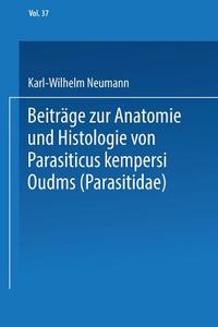 Beiträge zur Anatomie und Histologie von Parasitus kempersi Oudms (Parasitidae) di Karl-Wilhelm Neumann edito da Springer Berlin Heidelberg