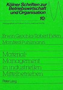 Material-Management in industriellen Mittelbetrieben di Erwin Grochla, Robert Fieten, Manfred Puhlmann edito da Lang, Peter GmbH
