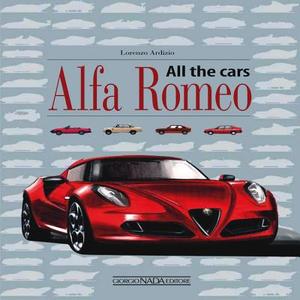 Alfa Romeo di Lorenzo Ardizio edito da Giorgio Nada  Editore