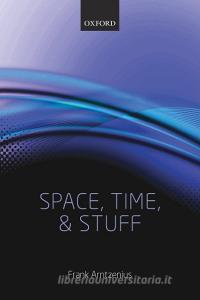 Space, Time, and Stuff di Frank Arntzenius edito da Oxford University Press(UK)