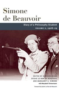 Diary of a Philosophy Student, Volume 1: Volume 2, 1928-29 di Simone De Beauvoir edito da UNIV OF ILLINOIS PR