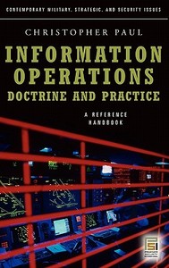 Information Operations - Doctrine and Practice di Christopher Paul edito da Praeger Publishers