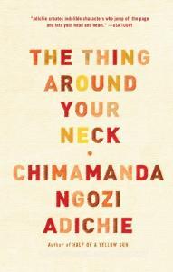 The Thing Around Your Neck di Chimamanda Ngozi Adichie edito da ANCHOR