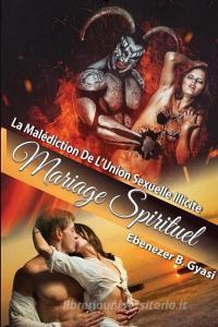 Mariage Spirituel di Ebenezer Gyasi edito da Lulu.com