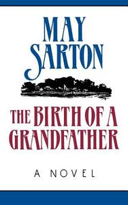 Birth of a Grandfather di May Sarton edito da W. W. Norton & Company