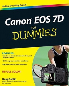 Canon Eos 7d For Dummies di Doug Sahlin edito da John Wiley And Sons Ltd
