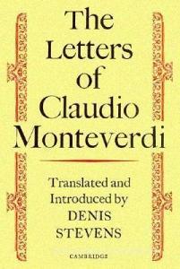 The Letters of Claudio Monteverdi di Claudio Monteverdi edito da CAMBRIDGE
