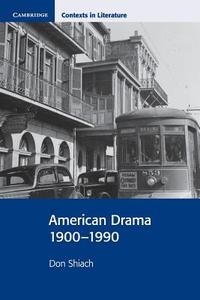 American Drama 1900-1990 di Don Shiach edito da Cambridge University Press