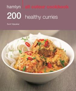 Hamlyn All Colour Cookbook 200 Healthy Curries di Sunil Vijayakar edito da Octopus Publishing Group (digital)