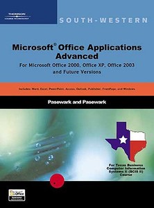 Microsoft Office Applications, Advanced Course, Texas Edition di Pasewark Ltd edito da COURSE TECHNOLOGY