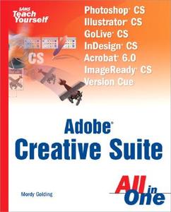 Sams Teach Yourself Adobe Creative Suite All in One di Alan Hamill, Mordy Golding edito da Sams
