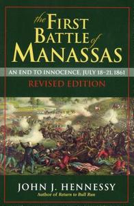The First Battle of Manassas di John J. Hennessy edito da Stackpole Books