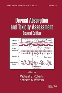 Dermal Absorption and Toxicity Assessment di Michael S. Roberts edito da CRC Press