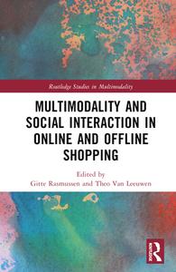 Multimodality And Social Interaction In Online And Offline Shopping edito da Taylor & Francis Ltd