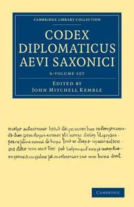 Codex Diplomaticus Aevi Saxonici 6 Volume Set edito da Cambridge University Press