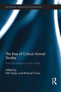 The Rise of Critical Animal Studies di Nik Taylor edito da Taylor & Francis Ltd