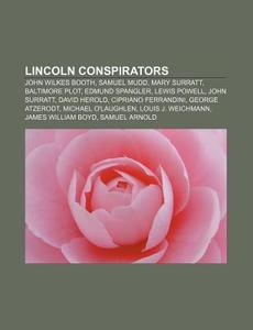 Lincoln Conspirators: John Wilkes Booth, di Books Llc edito da Books LLC, Wiki Series
