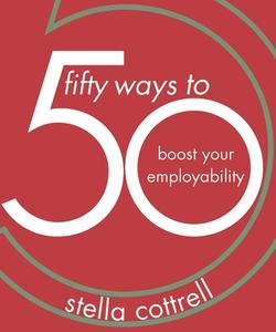 50 Ways to Boost Your Employability di Stella Cottrell edito da Macmillan Education