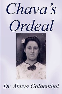 Chava's Ordeal: A Medical Diary di Ahuva Goldenthal, Dr Ahuva Goldenthal edito da AUTHORHOUSE