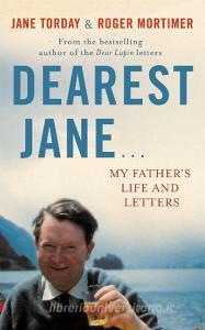 Dearest Jane... di Jane Torday, Roger Mortimer edito da Little, Brown Book Group