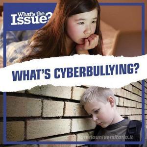 What's Cyberbullying? di Emma Jones edito da Kidhaven Publishing
