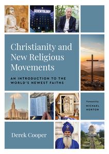 Christianity and New Religious Movements: An Introduction to the World's Newest Faiths di Cooper Derek edito da P & R PUB CO