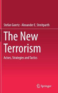 The New Terrorism di Stefan Goertz, Alexander E. Streitparth edito da Springer-Verlag GmbH