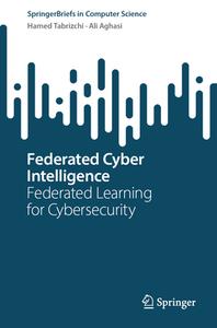Federated Cyber Intelligence di Ali Aghasi, Hamed Tabrizchi edito da Springer International Publishing
