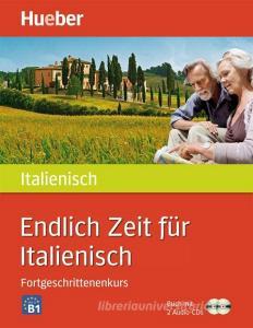 Endlich Zeit für Italienisch Fortgeschrittenenkurs di Valerio Vial edito da Hueber Verlag GmbH