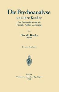Die Psychoanalyse und ihre Kinder di Oswald Bumke edito da Springer Berlin Heidelberg