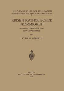 Krisen Katholischer Frömmigkeit und Konversionen zum Protestantismus di W. Heinsius edito da Springer Berlin Heidelberg