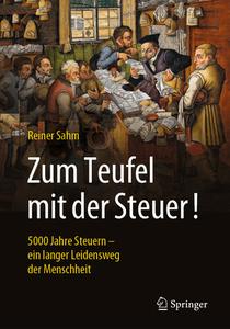 Zum Teufel mit der Steuer! di Reiner Sahm edito da Springer-Verlag GmbH