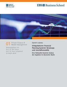 Erfolgsfaktoren Financial Planning-basierter Beratungs- und Geschäftsmodelle di Daniel Gränitz edito da Books on Demand