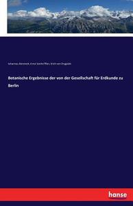 Botanische Ergebnisse der von der Gesellschaft für Erdkunde zu Berlin di Johannes Abromeit, Ernst Vanho¨ffen, Erich von Drygalski edito da hansebooks
